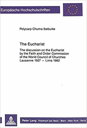 okumak Eucharist : The Discussion on the Eucharist by the Faith and Order Commission of the World Council of Churches, Lausanne 1927-Lima 1982 : v. 370