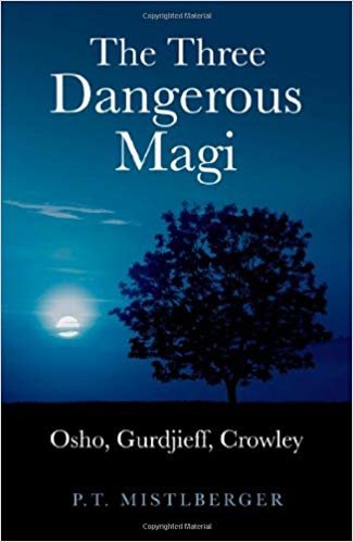 okumak The Three Dangerous Magi : Osho, Gurdjieff, Crowley