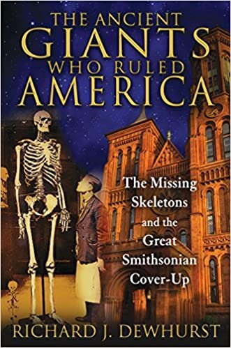 okumak Ancient Giants Who Ruled America: The Missing Skeletons and the Great Smithsonian Cover-Up