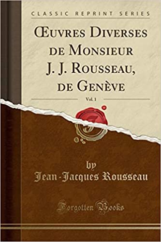 okumak OEuvres Diverses de Monsieur J. J. Rousseau, de Genève, Vol. 1 (Classic Reprint)