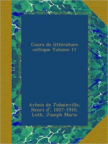 okumak Cours de littérature celtique Volume 11