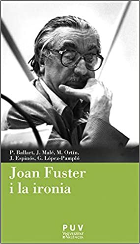 okumak Joan Fuster i la ironia (CÀTEDRA JOAN FUSTER, Band 22)