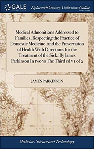 okumak Medical Admonitions Addressed to Families, Respecting the Practice of Domestic Medicine, and the Preservation of Health With Directions for the ... Parkinson In two vs The Third ed v 1 of 2