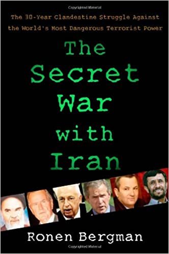 okumak The Secret War with Iran: The 30-Year Clandestine Struggle Against the World&#39;s Most Dangerous Terrorist Power Bergman Ph.D., Ronen