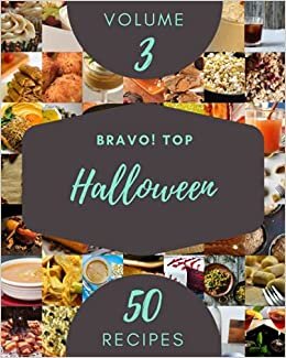 okumak Bravo! Top 50 Halloween Recipes Volume 3: An Inspiring Halloween Cookbook for You