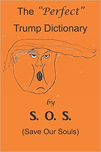okumak The &quot;Perfect&quot; Trump Dictionary