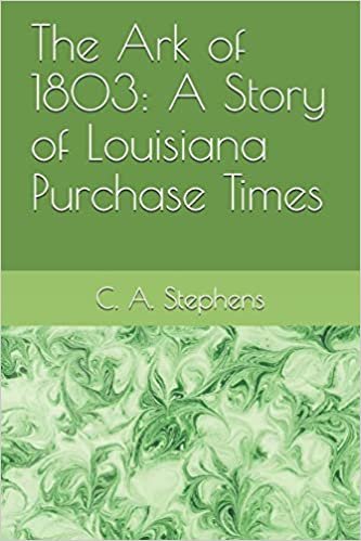 okumak The Ark of 1803: A Story of Louisiana Purchase Times