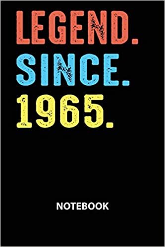 okumak Legend Since 1965 Notebook: Birthday Year 1965 Gift For Men and Women Birthday Gift Idea -Blank Lined Journal