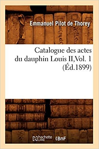 okumak Auteur, S: Catalogue Des Actes Du Dauphin Louis II, Vol. 1 ( (Sciences Sociales)