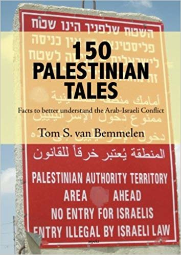 okumak 150 Palestinian Tales : Facts to Better Understand the Arab-Israeli Conflict