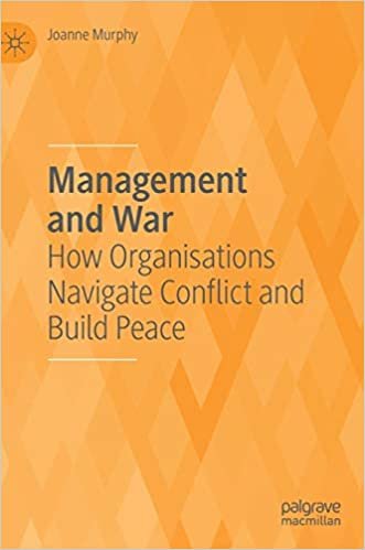 okumak Management and War: How Organisations Navigate Conflict and Build Peace