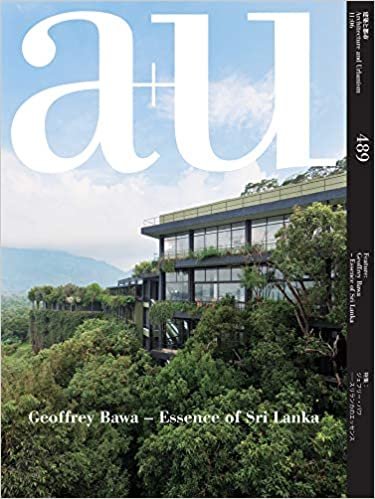 okumak A+u 11:06, 489: Geoffrey Bawa - Essence of Sri Lanka