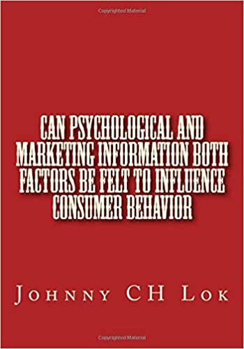 okumak Can Psychological And Marketing Information Both Factors Be Felt To Influence C