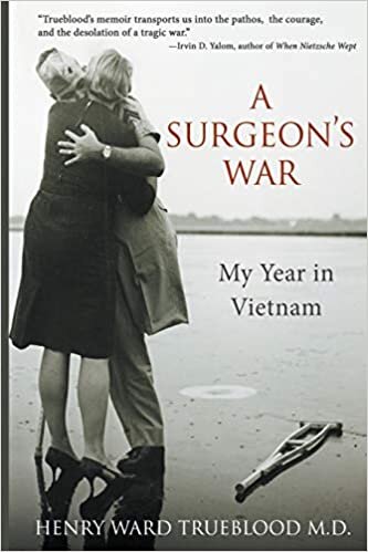 okumak A Surgeon&#39;s War: My Year in Vietnam