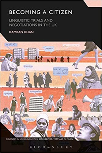 okumak Becoming a Citizen: Linguistic Trials and Negotiations in the UK (Advances in Sociolinguistics)