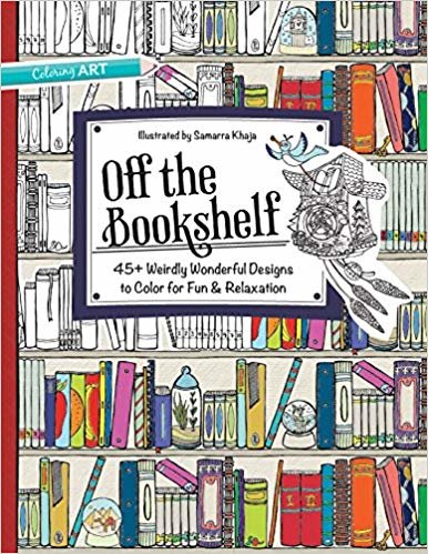 okumak Off the Bookshelf : 45+ Weirdly Wonderful Designs to Colour for Fun and Relaxation