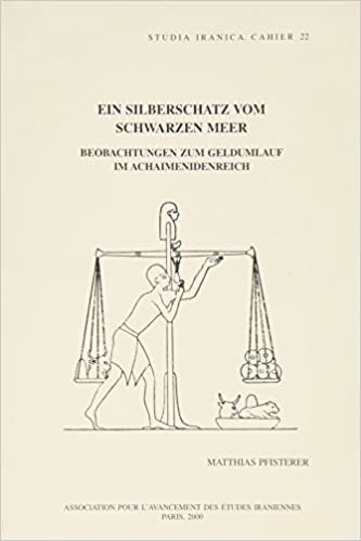 okumak Ein Silberschatz Vom Schwarzen Meer Beobachtungen Zum Geldumlauf Im Achaimenidenreich (Studia Iranica)
