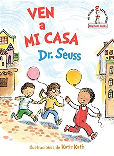 okumak Ven a Mi Casa (Come Over to My House Spanish Edition) (Beginner Books(r))