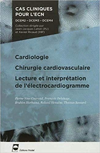 okumak Cardiologie - Chirurgie cardiovasculaire - Lecture et interprétation de l&#39;électrocardiogramme (Cas cliniques pour l&#39;ECN)