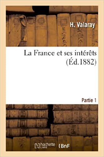 okumak Valaray-H: France Et Ses Intï¿½rï¿&amp; (Histoire)