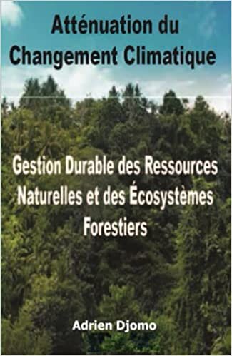 Atténuation du Changement Climatique - Gestion Durable des Ressources Naturelles et des Écosystèmes Forestiers (French Edition)