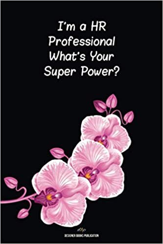 okumak I&#39;m a HR Professional What&#39;s Your Super Power?: HR Professional Notebook: Diary, Notebook Lined Journal for best inspirational &amp; motivational words ... high quality cover and (6 x 9) inches in Size