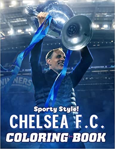 okumak Sporty Style! - Chelsea F.C. Coloring Book: A Beautiful Collection Of Soccer Gift For Fans Of All Ages, Kids, Teens, Adults