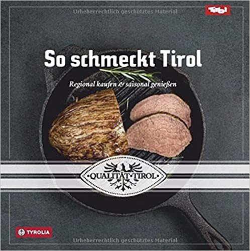 okumak So schmeckt Tirol: Regional kaufen und saisonal genießen. Herausgegeben von der Agrarmarketing Tirol GmbH.