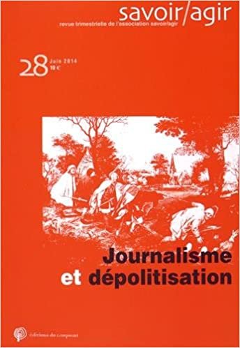 okumak Savoir/Agir, N° 28, juin 2014 : Journalisme et depolitisation (REVUE SAVOIR/AGIR)