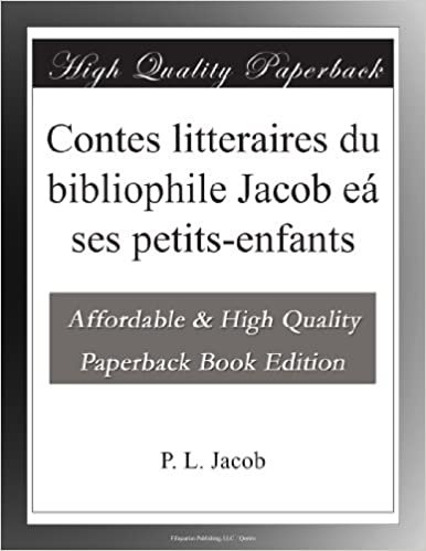 okumak Contes litteraires du bibliophile Jacob eá ses petits-enfants