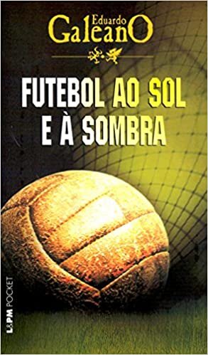 okumak Futebol: Ao Sol e à Sombra ( Brezilya Portekizce)