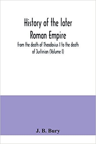 okumak History of the later Roman Empire: from the death of Theodosius I to the death of Justinian (Volume I)