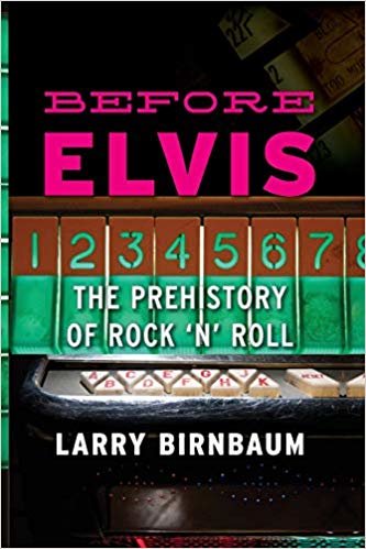 okumak Before Elvis : The Prehistory of Rock &#39;n&#39; Roll