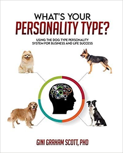 okumak What&#39;s Your Personality Type: Using the Dog Type Personality System for Business and Life Success