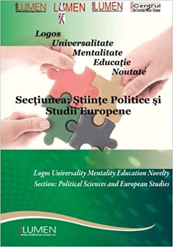 okumak Logos Universalitate Mentalitate Educatie Noutate: Sectiunea Stiinte Politice si Studii Europene (Lumen International Conference): Volume 5