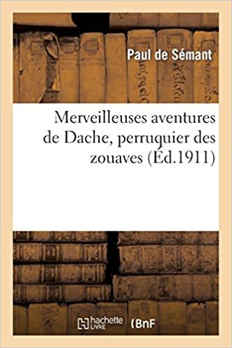 okumak Semant-P, d: Merveilleuses Aventures de Dache, Perruquier De (Litterature)