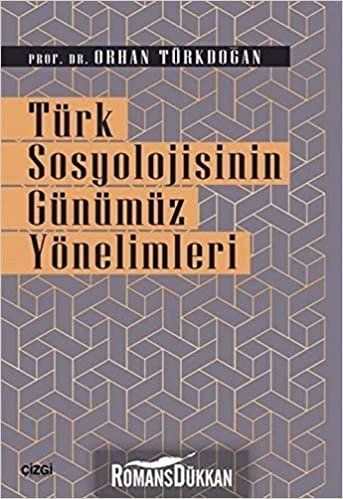 okumak Türk Sosyolojisinin Günümüz Yönelimleri