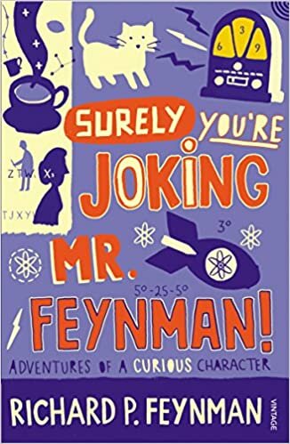 okumak Surely You&#39;re Joking Mr Feynman: Adventures of a Curious Character as Told to Ralph Leighton