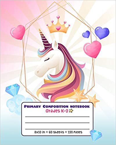 okumak Primary Composition Notebook Grades K-2: Picture drawing and Dash Mid Line hand writing paper Magic Story Paper Journal Primary - Crown Heart Unicorn ... Composition Journal Unicorn, Band 14)