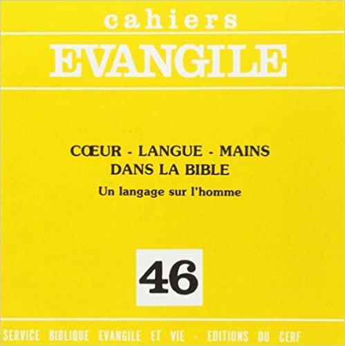 okumak CE-46. Cœur – langue – mains dans la Bible (Cahiers évangiles)