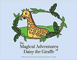 okumak The Magical Adventures of Daisy the Giraffe: The Magical Adventures of Daisy the Giraffe