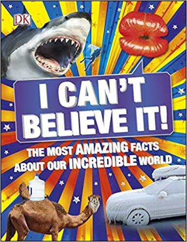 okumak I Can&#39;t Believe It!: The Most Amazing Facts About Our Incredible World