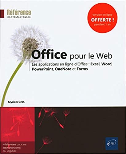 okumak Office pour le Web - Les applications en ligne d&#39;Office : Excel, Word, PowerPoint, OneNote et Forms (Référence Bureautique)