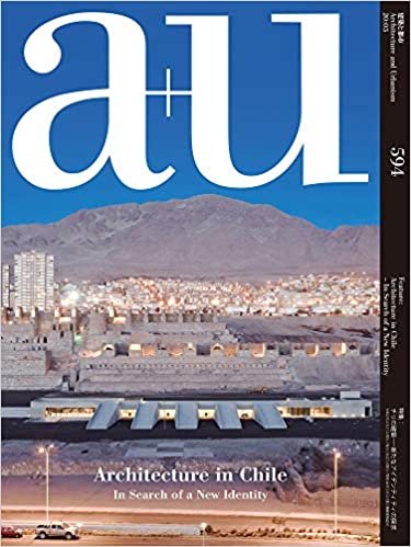 okumak A+u 594 - 20:03 Architecture In Chile In Search Of A New Identity