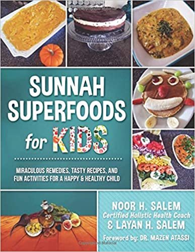 okumak Sunnah Superfoods for KIDS: MIRACULOUS REMEDIES, RECIPES, AND FUN ACTIVITIES FOR A HAPPY &amp; HEALTHY CHILD
