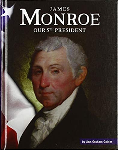 okumak James Monroe: Our 5th President (United States Presidents)
