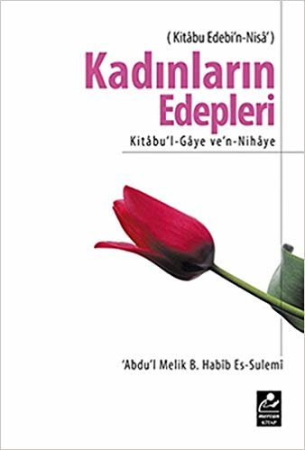 okumak Kadınların Edepleri: Kitabu&#39;l-Gaye ve&#39;n-Nihaye