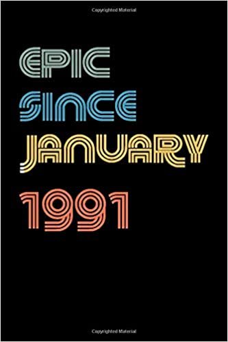 okumak Epic Since 1991 January: Birthday Lined Notebook / Journal Gift, 120 Pages, 6x9, Soft Cover, Matte Finish &quot;Vintage Birthday Gifts&quot;
