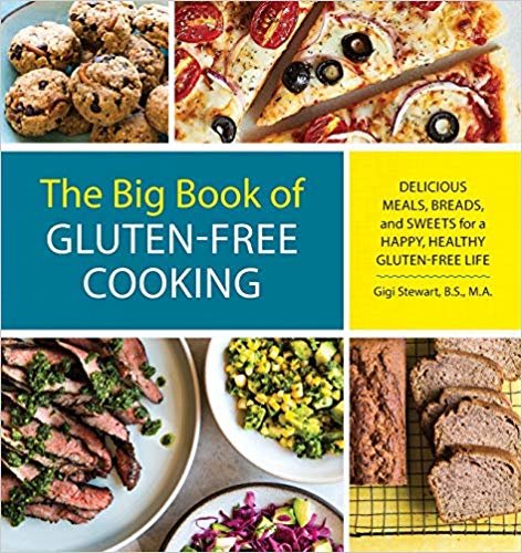 الكتاب الكبير للطهي الخالي من الغلوتين: وجبات لذيذة، وخبز، وحبوب لحياة سعيدة وصحية خالية من الغلوتين