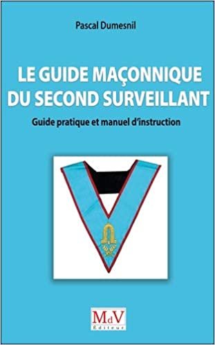 okumak Le Guide Maconnique du Second Surveillant (Franc-Maçonnerie initiatique)